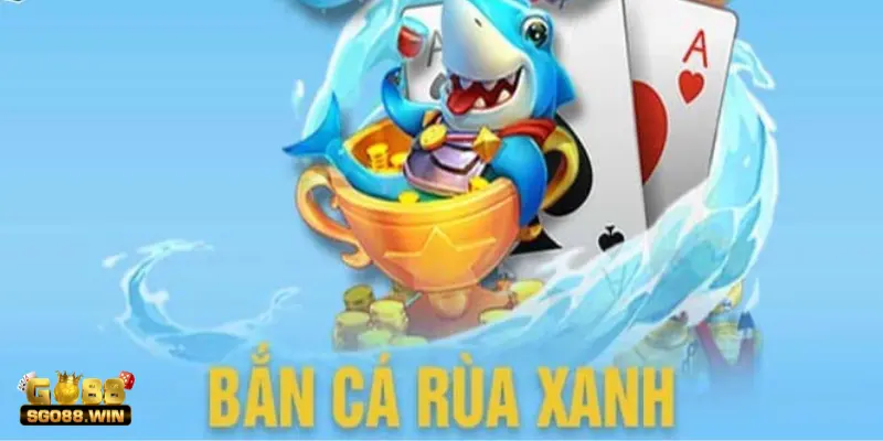 Luật chơi bắn cá rùa xanh tại Go88